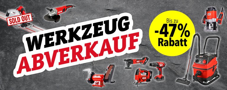 Großer Werkzeug Abverkauf - bis zu 47% sparen! Großer Werkzeug Abverkauf - bis zu 47% sparen!